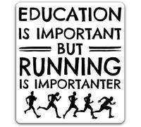 Autocollant en vinyle « Education is Important But Running is Importanter » pour voiture, camion, camionnette, SUV, fenêtre, mur, bateau, gobelets, ordinateurs portables ou toute surface lisse 14 x 12