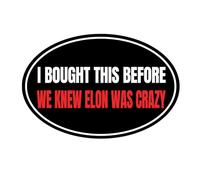 Autocollant en vinyle pour voiture avec inscription « I Bought This Before We Knew Elon was Crazy » pour voiture Tesla Musk Modèle X Y 3 S (rond Elon était fou)