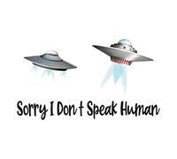 Autocollant mural Aliens Sorry I Do Not Speak Human Spaceships Mars Planets Outer Space Science Fiction Stranger Teddy Bear Dinosaures Tracteur Camions Avion - Taille : 25,4 x 15,2 cm