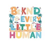 Autocollant mural en vinyle avec citation « Be Kind to Every Little Human Kindness Grateful Caring Gentle » pour maison, murs, chambres, fenêtres, chambre à coucher, taille (30,5 x 30,5 cm)