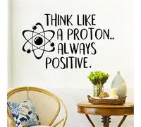Autocollant mural en vinyle avec citation inspirante « Think Like A Proton Always Positive » - 42 x 22 cm