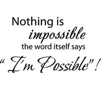 Autocollant mural en vinyle Nothing is Impossible. The Word Itself says I'm Possible! Sticker mural en vinyle Noir 55,9 x 31,8 cm