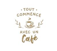 SUD TRADING Autocollant Mural tout commence avec un café