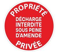 Autocollant Panneau de Sécurité Rigide et Rond - Sticker Adhésif Signalétique Laminé Plastifié Résistant à l'eau et aux UV - Propriété Privée - Décharge interdite - Diamètre 24cm