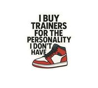 Autocollant pour pare-brise de voiture/van avec inscription « I Buy Trainers For The Personality I Dont Have Laptop »