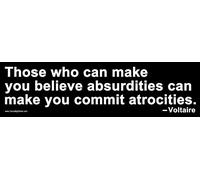 Autocollant pour pare-chocs avec inscription « Those Who Can Make You Believe Absurdities Can Make You Commit Atrocities » Citation Voltaire