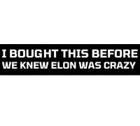 Autocollant pour Pare-Chocs Tesla - 'I Bought This Before We Knew Elon Was Crazy!' - Accessoire de Décalcomanie du Propriétaire Tesla - Autocollant Amusant en Vinyle Elon Regret! - Modèle X Y