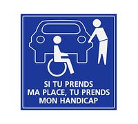 Autocollants Stickers Handicapé - Personne à mobilité réduite si tu Prends ma Place, Prends Aussi Mon Handicap 15x15cm