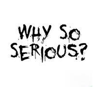 Autocollants « Why So Serious » - Autocollants imperméables amusants, adhésifs créatifs, étiquettes décoratives humoristiques pour véhicule, accessoires de décoration élégants | Solution