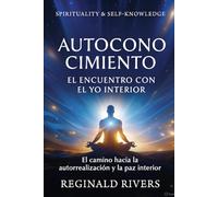Autoconocimiento: El encuentro con el yo interior
