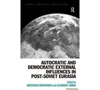 Autocratic And Democratic External Influences In Post-Soviet Eurasia