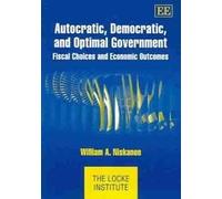 Autocratic, Democratic, And Optimal Government: Fiscal Choices And Economic Outcomes
