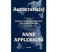 Autocratie(s) Anne Applebaum (Auteur)