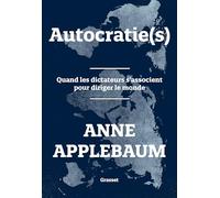 Autocratie(s): Quand les dictateurs s'associent pour diriger le monde