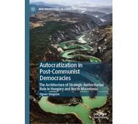 Autocratization in Post-Communist Democracies: The Architecture of Strategic Authoritarian Rule in Hungary and North Macedonia