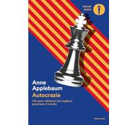 Autocrazie. Chi sono i dittatori che vogliono governare il mondo
