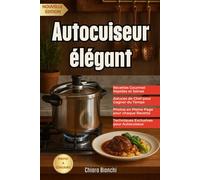 Autocuiseur élégant: Régime gourmet avec autocuiseur Recettes rapides et saines, trucs et astuces exclusifs (édition française)