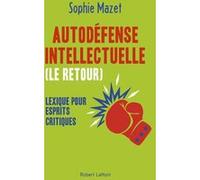 Autodéfense intellectuelle (le retour) – Lexique pour esprits critiques – Éditions Robert Laffont