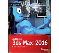 Autodesk 3ds Max 2016 Essentials by Randi L. Derakhshani Dariush Derakhshani, Randi L Derakhshani (Auteur)