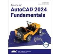 Autodesk AutoCAD 2024 Fundamentals by Elise Moss Elise Moss (Auteur)