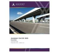 Autodesk Civil 3D 2025 Essentials Imperial Units - ASCENT Center for Technical Knowledge - Amazon Digital Services LLC KDP - Livre en Anglais ASCENT Center for Technical KnowledgeASCENT Center for Tec