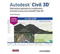 Autodesk Civil 3D: Géomatique appliquée à la modélisation d'infrastructures avec AutoCAD® Map 3D®
