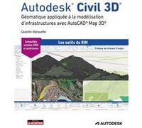 Autodesk Civil 3D: Géomatique appliquée à la modélisation d'infrastructures avec AutoCAD® Map 3D®