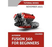 Autodesk Fusion 360 For Beginners (November 2025)