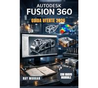 Autodesk Fusion 360 Guida utente 2026
