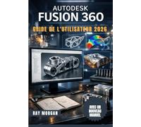 Autodesk Fusion 360 Guide de l'utilisateur 2026