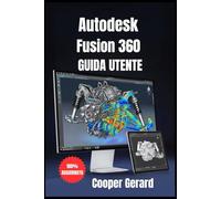 AUTODESK FUSION GUIDA UTENTE 360 2026