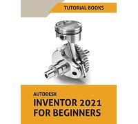 Autodesk Inventor 2021 For Beginners