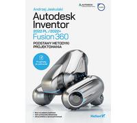 Autodesk Inventor 2022 PL / 2022+ Fusion 360 Podstawy metodyki projektowania Andrzej Jaskulski (Buch auf Polnisch)