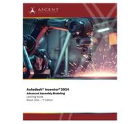 Autodesk Inventor 2024: Advanced Assembly Modeling (Mixed Units)
