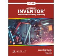 Autodesk Inventor 2026: Advanced Assembly Modeling (Mixed Units)