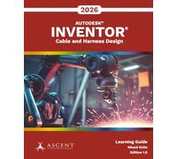 Autodesk Inventor 2026: Cable and Harness Design (Mixed Units)