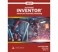 Autodesk Inventor 2027: Advanced Assembly Modeling (Mixed Units)