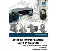 Autodesk Inventor Exercises - Learn by Practicing: Design 100 Real-World 3D Models by Practicing