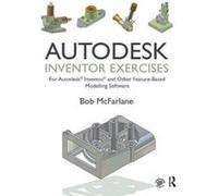 Autodesk Inventor Exercises - [Version Originale] Bob Mcfarlane (Auteur)