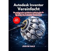 Autodesk Inventor Vereinfacht (Ausgabe 2026)