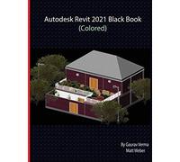 Autodesk Revit 2021 Black Book (Colored)