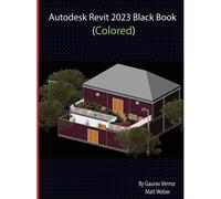 Autodesk Revit 2023 Black Book (Colored)