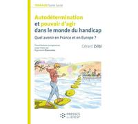 Autodétermination Et Pouvoir D'agir Dans Le Monde Du Handicap - Quel Avenir En France Et En Europe ?