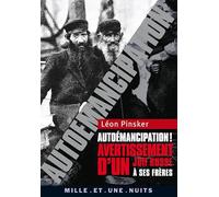 Autoémancipation !: Avertissement d’un Juif russe à ses frères