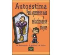 Autoestima. Para Quererse Más Y Relacionarse Mejor - Beauregard, Louise-Anne, Bouffard, Richard y Duclos, Germain Beauregard, Louise - Anne, Bouffard, Richard Y Duclos, Germain (Auteur)