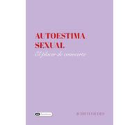 Autoestima sexual: El placer de conocerte