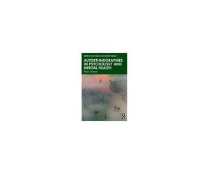 Autoethnographies In Psychology And Mental Health
