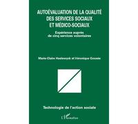 Autoévaluation de la qualité des services sociaux et médico-sociaux Expérience auprès de cinq services volontaires - Marie-Claire Haelewyck - L'harmattan - broché - Etude