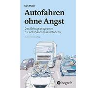 Autofahren ohne Angst: Das Erfolgsprogramm für entspanntes Autofahren (Relié)