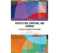 Autofiction, Emotions, And Humour